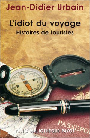 Lectures : L’idiot du voyage par Jean-Didier Urbain