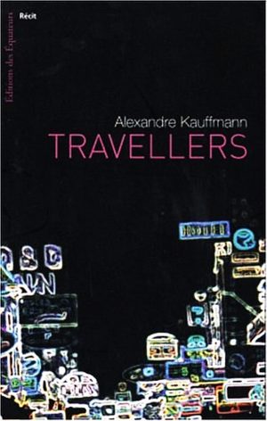 Lectures : Travellers d’Alexandre Kauffmann