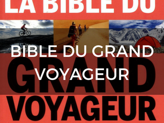 La Bible du grand voyageur