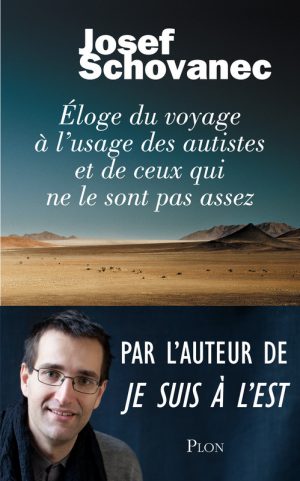 Lectures : Éloge du voyage à l’usage des autistes et de ceux qui ne le sont pas assez par Josef Schovanec