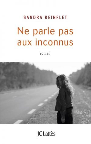 Lectures : Ne parle pas aux inconnus par Sandra Reinflet